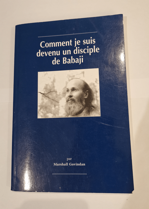 Comment Je Suis Devenu Disciple de Babaji – Marshall Govindan