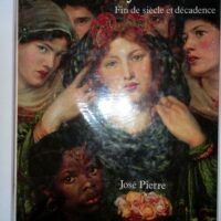 L univers symboliste - Décadence symbolisme et art nouveau - Pierre José