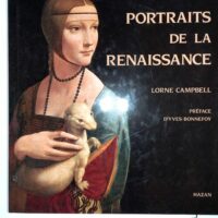 Portraits De La Renaissance. La Peinture Des Portraits En Europe Aux Xiveme Xveme Et Xvieme Siecles - Lorne Campbell