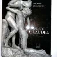 Camille Claudel – Catalogue raisonné – Anne Rivière Camille Claudel - Catalogue raisonné - Anne Rivière