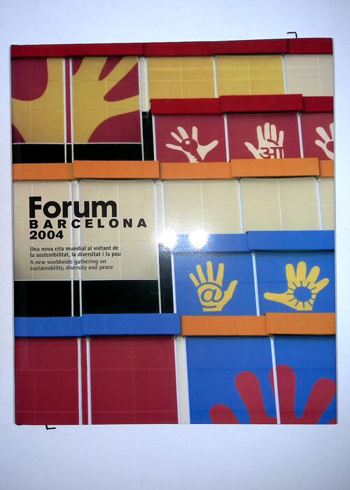 Forum Barcelona 2004 – Fòrum Universal de les cultures : una nova cita mun… Forum Barcelona 2004 – Fòrum Universal de les cultures : una nova cita mun…
