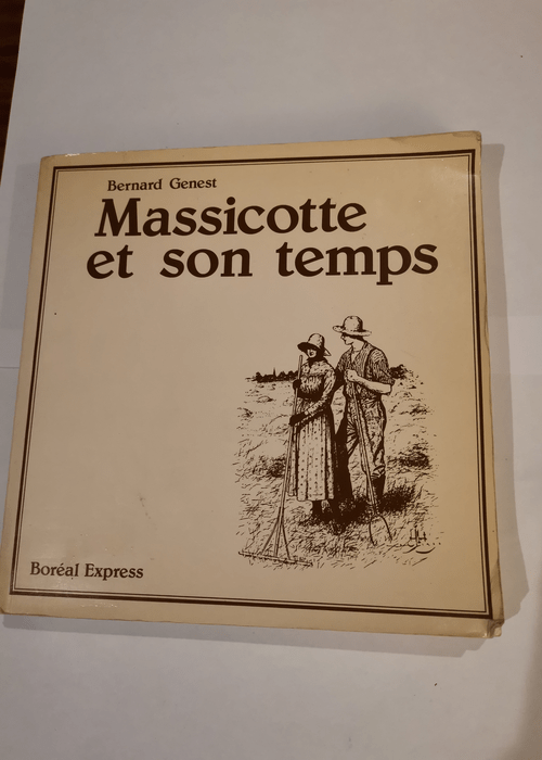 Massicotte et son temps – Inconographie de la vie quebecoise – French Edition – Bernard Genest