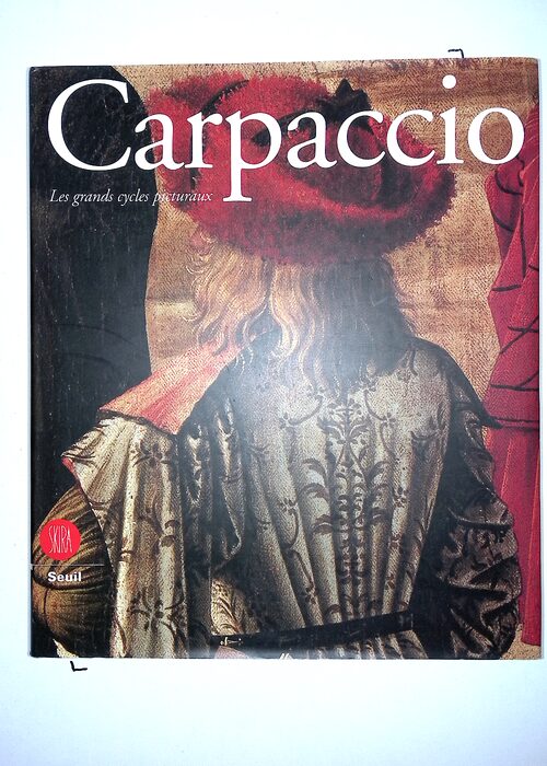 Carpaccio – Les grands cycles picturaux – Stefania Mason Carpaccio – Les grands cycles picturaux – Stefania Mason