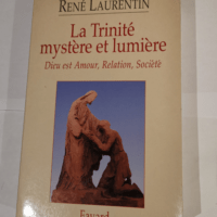 La Trinité mystère et lumière. Dieu est Amour Relation Société – René Laurentin