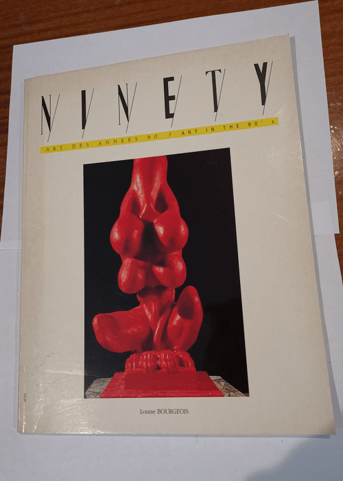 Ninety Art des années 90 – Art in the 90’s numéro 15 : Louise Bourgeois – Louise Bourgeois