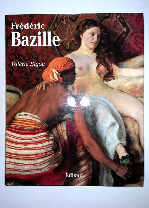 Frédéric Bazille : 1841-1870 – Valérie Bajou Frédéric Bazille : 1841-1870 – Valérie Bajou