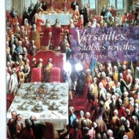 Versailles et les tables royales en Europe – Babelon Jean-Pierre Versailles et les tables royales en Europe - Babelon Jean-Pierre