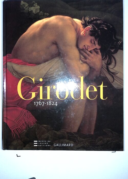Girodet : 1767-1824 – Sylvain Bellenger Girodet : 1767-1824 – Sylvain Bellenger