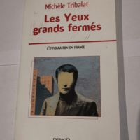 Les yeux grands fermés – L’immig...