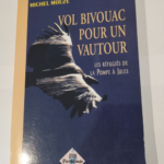 Vol bivouac pour un vautour : Les réfugiés de la Pompe à Jules – Michel Mouze