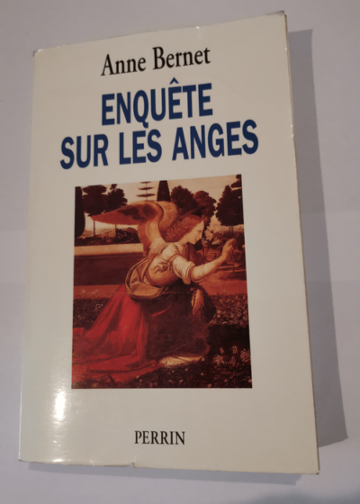 Enquête sur les anges - Anne Bernet