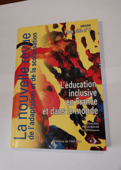 L'éducation inclusive en France et dans le monde - Hors série n°5 de La nouvelle revue de l'adaptation et de la scolarisation - Éric Plaisance Hervé Benoit