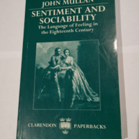 Sentiment and Sociability: The Language of Feeling in the Eighteenth Century – John Mullan