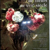 Les peintres flamands de fleurs au XVIIe siècle - Autour de Jan Brueghel de Velours Daniel Seghers Roelandt Saverij - Marie-Louise Hairs