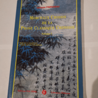 Morceaux choisis de la prose classique chinoise T1 – Jacques Pimpaneau