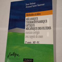 Mécanique thermodynamique optique mécanique des fluides : Exercices corrigés avec rappels de cours 2e année MP-PC – Jean Delour