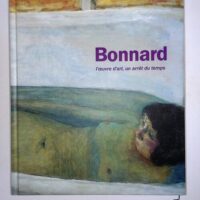 Pierre Bonnard - L oeuvre d art un arrêt du temps - Bernard Arnault