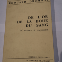 De l’or de la boue du sang – Du p...