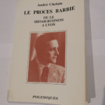 Proces Barbie ou le shoah business a lyon – André Chelain