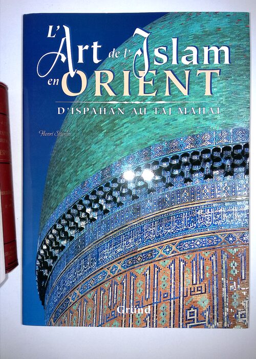 art Et islam En Orient – D ispahan Au Taj Mahal – Anne Stierlin art Et islam En Orient – D ispahan Au Taj Mahal – Anne Stierlin