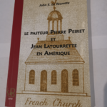 Le pasteur Pierre Peiret & Jean Latourrette en Amérique – John E. La Tourette