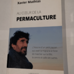 Au coeur de la permaculture – Xavier Mathias