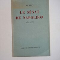 LE SENAT DE NAPOLEON 1800-1814 - Jean THIRY