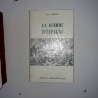 LA GUERRE D ESPAGNE - Jean THIRY