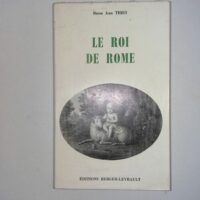 LE ROI DE ROME Janvier 1811- Juin 1812 - Jean THIRY