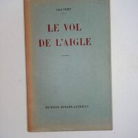 LE VOL DE L AIGLE - Jean THIRY