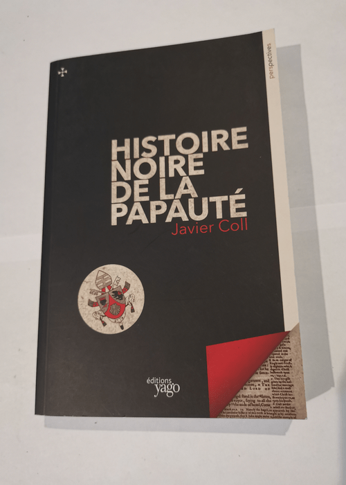 Histoire noire de la papauté – Javier Coll Marie-Christine Seguin