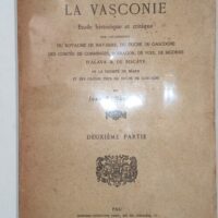 La Vasconie Etude Historique et Critique tome I&#;II... La Vasconie Etude Historique et Critique tome I&#;II...