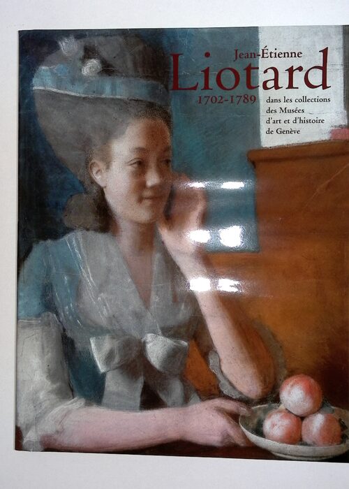 Jean-Etienne Liotard 1702-1789 dans les collections des... Jean-Etienne Liotard 1702-1789 dans les collections des...