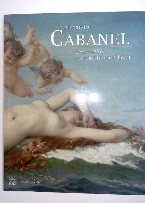 Alexandre Cabanel (1823-1889) La tradition du beau – Michel Hilaire Alexandre Cabanel (1823-1889) La tradition du beau – Michel Hilaire