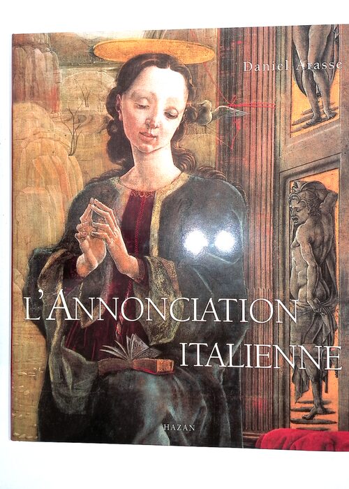 annonciation Italienne – Une Histoire De Perspective – Daniel Arasse annonciation Italienne – Une Histoire De Perspective – Daniel Arasse