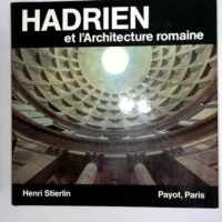 Hadrien et architecture romaine – Henri Stierlin Hadrien et l architecture romaine - Henri Stierlin