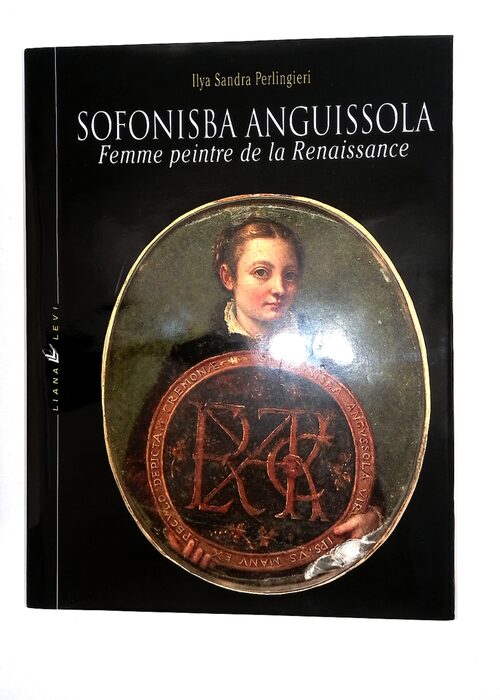 Sofonisba anguissola – Femme peintre de la Renaissance... Sofonisba anguissola – Femme peintre de la Renaissance...