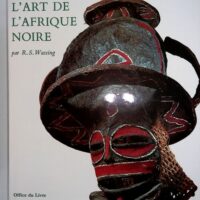 ART DE AFRIQUE NOIRE – R. . Wassing L ART DE L AFRIQUE NOIRE - R. S. Wassing