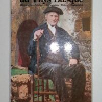 La Tradition au Pays Basque – Ethnographie... La Tradition au Pays Basque - Ethnographie folklore art populaire histoire hagiographie - Gaston Bruno Paulin Paris