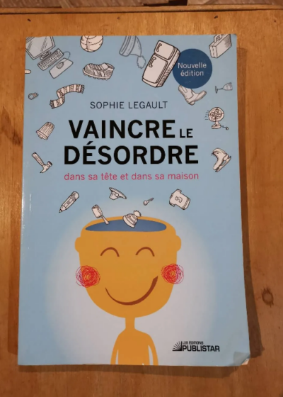 Vaincre Le Désordre Par Sophie Legault - Sophie Legault