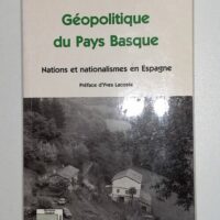 Géopolitique du pays Basque – Nations et... Géopolitique du pays Basque - Nations et nationalismes en Espagne - Barbara Loyer