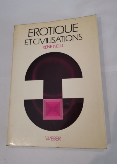 Erotique et Civilisations - René Nelli