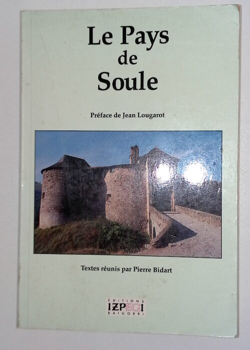 Le Pays de Soule – Pierre Bidart Le Pays de Soule – Pierre Bidart