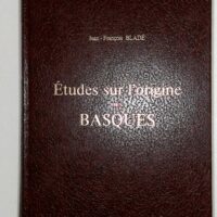 Etudes sur origine des BASQUES – Jean-François... Etudes sur l origine des BASQUES - Jean-François BLADE