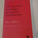 The Agrarian Sociology of Ancient Civilizations – Max Weber