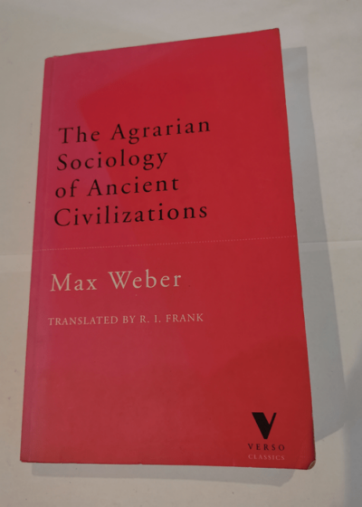 The Agrarian Sociology of Ancient Civilizations - Max Weber