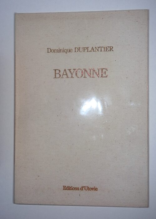 BAYONNE – Dominique Duplantier BAYONNE – Dominique Duplantier