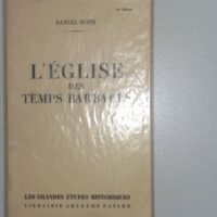 L église des temps barbares - Daniel-Rops (Arthème Fayard, 1950) - photo de l'exemplaire d'occasion