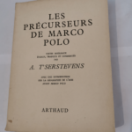 Les précurseurs de Marco Polo. Textes intégraux établis traduits et commentés par A. T’Serstevens. Avec une introduction sur la géographie… – T’SERSTEVENS (A.)