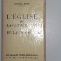 L Eglise de la cathédrale et de la croisade - Daniel-Rops (Arthème Fayard, 1952) - photo de l'exemplaire d'occasion